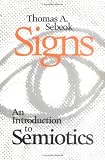 Sebeok, Thomas A.: Signs: An Introduction to Semiotics Sebeok, Thomas A.: Signs: An Introduction to Semiotics