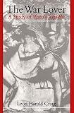 Craig, Leon Harold: The War Lover: A Study of Plato's Republic Craig, Leon Harold: The War Lover: A Study of Plato's Republic