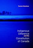 Macklem, Patrick: Indigenous Difference and the Constitution of Canada