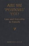 Lahey, Kathleen A.: Are We 'Person's ' Yet: Law and Sexuality in Canada Lahey, Kathleen A.: Are We 'Person's ' Yet: Law and Sexuality in Canada