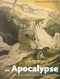 Carey, Frances: The Apocalypse and the Shape of Things to Come Carey, Frances: The Apocalypse and the Shape of Things to Come