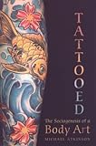 Atkinson, Michael: Tattooed: The Sociogenesis of a Body Art