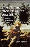 Martines, Lauro: An Italian Renaissance Sextet Martines, Lauro: An Italian Renaissance Sextet