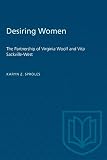 Sproles, Karyn Z.: Desiring Women: The Partnership of Virginia Woolf And Vita Sackville-west