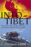 Laird, Thomas: Into Tibet: The Cia's First Atomic Spy and His Secret Expedition to Lhasa Laird, Thomas: Into Tibet: The Cia's First Atomic Spy and His Secret Expedition to Lhasa