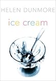 Dunmore, Helen: Ice Cream