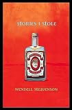Steavenson, Wendell: Stories I Stole