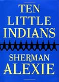 Alexie, Sherman: Ten Little Indians