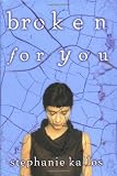 Kallos, Stephanie: Broken for You Kallos, Stephanie: Broken for You