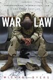 Byers, Michael: War Law: Understanding International Law And Armed Conflict Byers, Michael: War Law: Understanding International Law And Armed Conflict