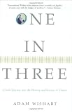 Wishart, Adam: One in Three: A Son's Journey into the History And Science of Cancer Wishart, Adam: One in Three: A Son's Journey into the History And Science of Cancer
