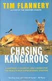 Flannery, Tim F.: Chasing Kangaroos: A Continent, a Scientist, and a Search for the World's Most Extraordinary Creature Flannery, Tim F.: Chasing Kangaroos: A Continent, a Scientist, and a Search for the World's Most Extraordinary Creature