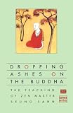 Mitchell, Stephen: Dropping Ashes on the Buddha: The Teaching of Zen Master Seung Sahn