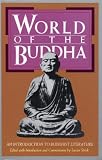 Stryk, Lucien: World of the Buddha: An Introduction to Buddhist Literature Stryk, Lucien: World of the Buddha: An Introduction to Buddhist Literature