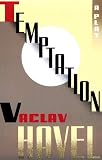 Havel, Vaclav: Temptation: A Play in Ten Scenes/Translation of Pokouseni