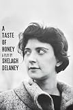 Delaney, Shelagh: A Taste of Honey Delaney, Shelagh: A Taste of Honey