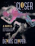 Cooper, Dennis: Closer Cooper, Dennis: Closer