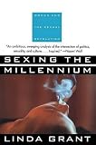 Grant, Linda: Sexing the Millennium: Women and the Sexual Revolution