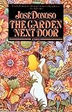 Donoso, Jose: The Garden Next Door Donoso, Jose: The Garden Next Door