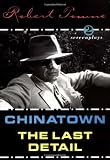 Towne, Robert: Chinatown and the Last Detail: 2 Screenplays Towne, Robert: Chinatown and the Last Detail: 2 Screenplays