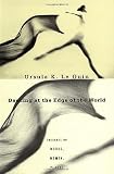 Le Guin, Ursula K.: Dancing at the Edge of the World: Thoughts on Words, Women, Places Le Guin, Ursula K.: Dancing at the Edge of the World: Thoughts on Words, Women, Places