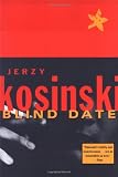 Kosinski, Jerzy: Blind Date Kosinski, Jerzy: Blind Date