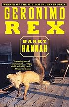 Geronimo Rex by Barry Hannah
