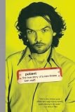 Watt, Ben: Patient: The True Story of a Rare Illness Watt, Ben: Patient: The True Story of a Rare Illness