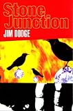 Dodge, Jim: Stone Junction Dodge, Jim: Stone Junction