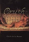 LA Baume, Cecile De: Crush LA Baume, Cecile De: Crush