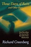 Greenberg, Richard: Three Days of Rain: The American Plan; The Author's Voice; Hurrah at Last Greenberg, Richard: Three Days of Rain: The American Plan; The Author's Voice; Hurrah at Last