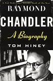 Hiney, Tom: Raymond Chandler: A Biography Hiney, Tom: Raymond Chandler: A Biography
