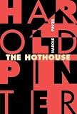Pinter, Harold: The Hothouse Pinter, Harold: The Hothouse