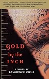Chua, Lawrence: Gold by the Inch Chua, Lawrence: Gold by the Inch