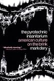Dery, Mark: The Pyrotechnic Insanitarium: American Culture on the Brink