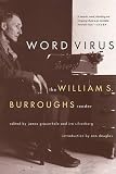 Burroughs, William S.: Word Virus Burroughs, William S.: Word Virus