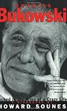 Sounes, Howard: Charles Bukowski: Locked in the Arms of a Crazy Life Sounes, Howard: Charles Bukowski: Locked in the Arms of a Crazy Life