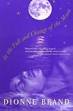 Brand, Dionne: At the Full and Change of the Moon Brand, Dionne: At the Full and Change of the Moon