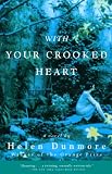 Dunmore, Helen: With Your Crooked Heart Dunmore, Helen: With Your Crooked Heart