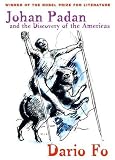 Fo, Dario: Johan Padan and the Discovery of the Americas Fo, Dario: Johan Padan and the Discovery of the Americas