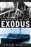 Kaniuk, Yoram: Commander of the Exodus Kaniuk, Yoram: Commander of the Exodus