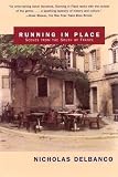 Delbanco, Nicholas: Running in Place: Scenes from the South of France Delbanco, Nicholas: Running in Place: Scenes from the South of France