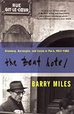 Miles, Barry: The Beat Hotel: Ginsberg, Burroughs, and Corso in Paris, 1958-1963 Miles, Barry: The Beat Hotel: Ginsberg, Burroughs, and Corso in Paris, 1958-1963