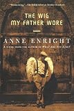Enright, Anne: The Wig My Father Wore