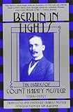 Kessler, Harry: Berlin in Lights: The Diaries of Count Harry Kessler, 1918-1937 Kessler, Harry: Berlin in Lights: The Diaries of Count Harry Kessler, 1918-1937