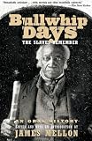 Mellon, James: Bullwhip Days: The Slaves Remember, an Oral History