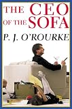O'Rourke, P. J.: The Ceo of the Sofa