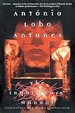 Antunes, Antonio Lobo: The Inquisitors' Manual Antunes, Antonio Lobo: The Inquisitors' Manual