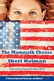 Holman, Sheri: The Mammoth Cheese
