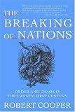 Cooper, Robert: The Breaking of Nations: Order and Chaos in the Twenty-First Century